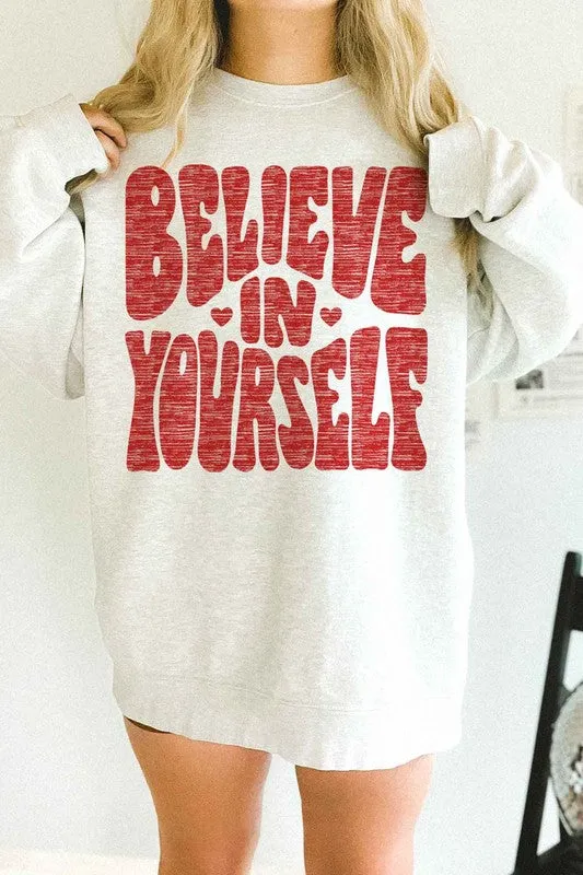 BELIEVE IN YOURSELF OVERSIZED GRAPHIC SWEATSHIRT