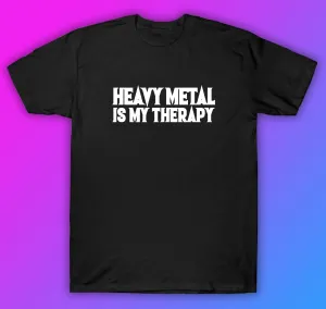 Heavy Metal Is My Therapy Tshirt Shirt T-Shirt Clothing Gift Men Girls Trendy Music Emo Screamo Goth Blegh Hardcore