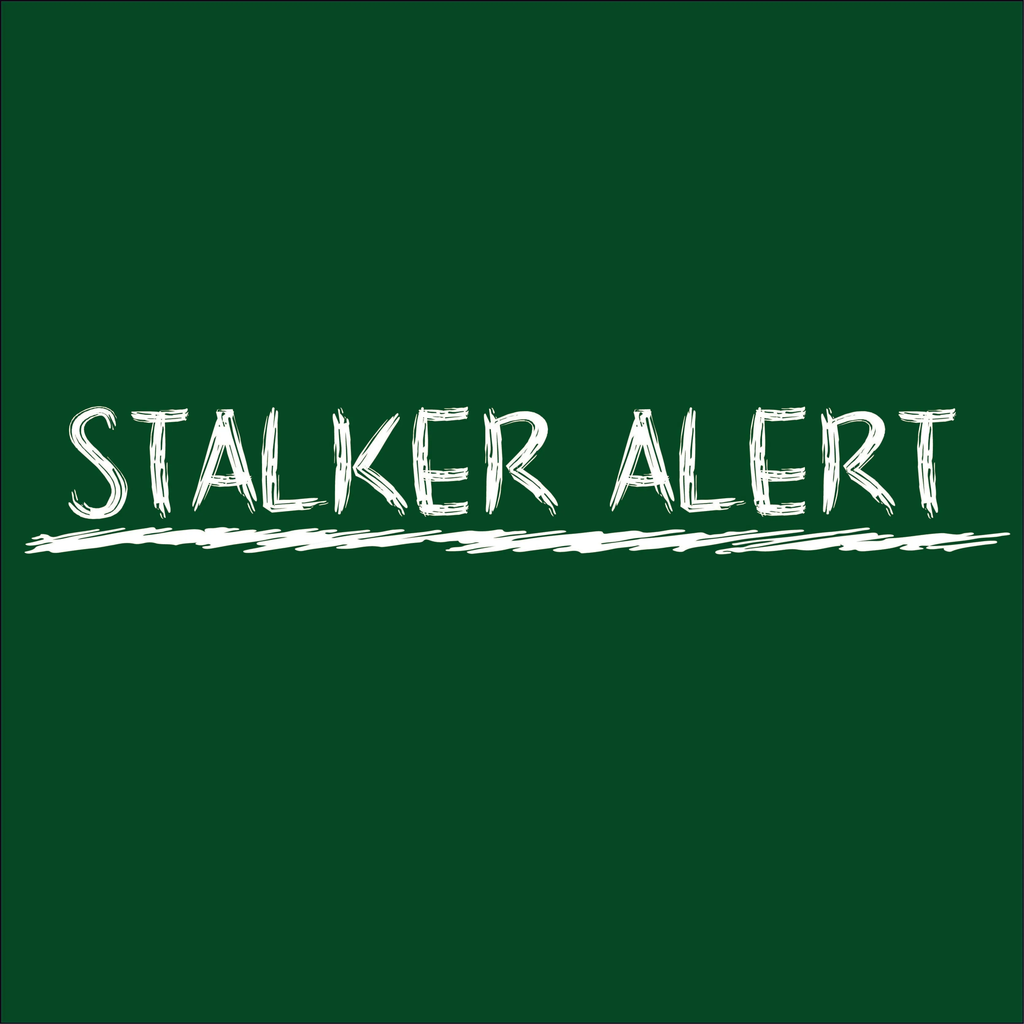 Stalker Alert T Shirt